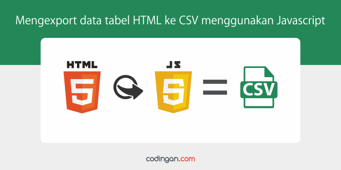 Mengexport data tabel HTML ke CSV menggunakan Javascript
