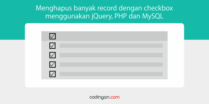 Menghapus banyak record dengan checkbox menggunakan jQuery, PHP dan MySQL