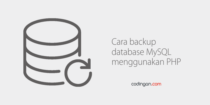 Cara backup database MySQL menggunakan PHP